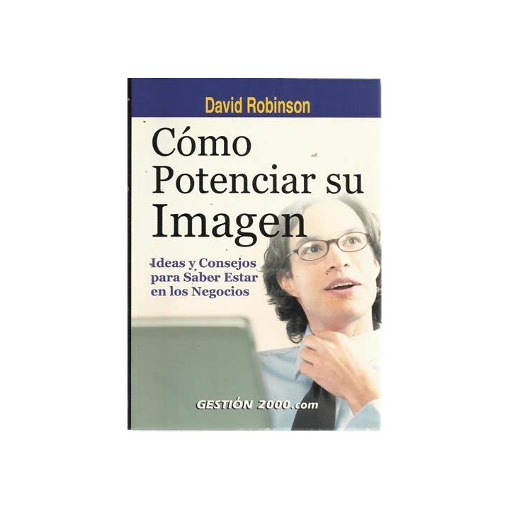 Cómo potenciar su imagen. Ideas y consejos para saber estar en los negocios